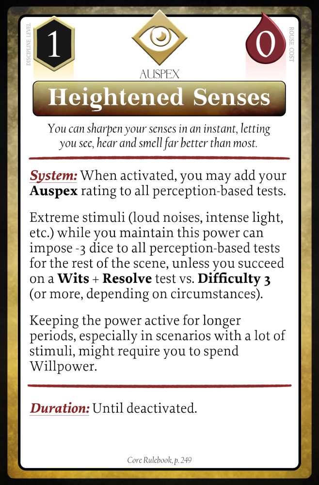 A digital format of a Dixit-sized card depicting one of the Discipline powers of Vampire the Masquerade Fifth Edition and how it works in game: This is for Heightened Senses, from the core rulebook. It also lists its Rouse Cost, the Discipline Level and a short description.