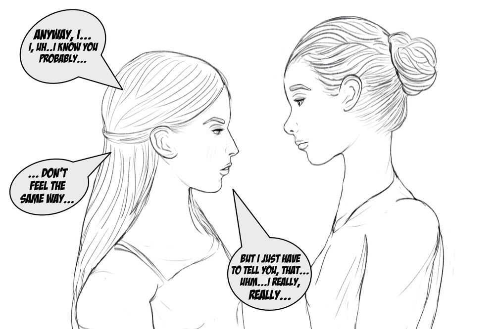 A rough drawing of two women facing each other in profile. The one on the left is about to tell the other one she likes her.. in THAT way.