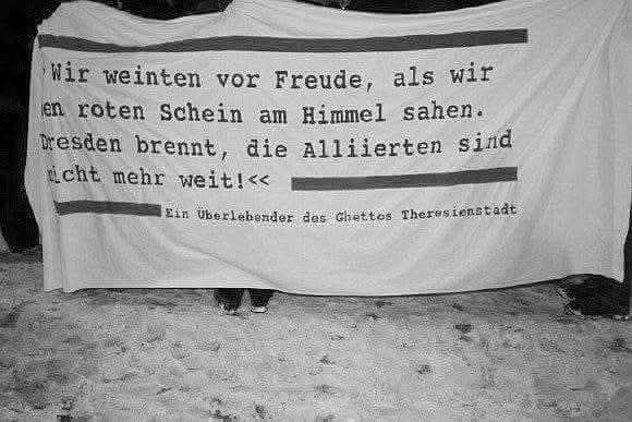 "Wir weinten vor Freude, als wie den roten Schein am Himmel sahen. Dresden brennt, die Alliierten sind nicht mehr weit!"
Ein Überlebender des Ghettos Theresienstadt