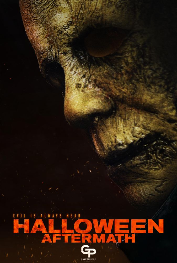 The poster for the fanfilm Halloween Aftermath, depicting an aged and sullied Michael Myers staring off to the left, below him is the title and a tagline

EVIL IS ALWAYS NEAR
HALLOWEEN
AFTERMATH