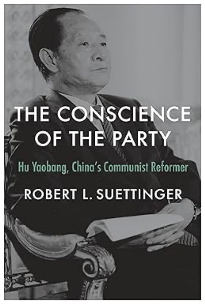 The Conscience of the Party: Hu Yaobang, China’s Communist Reformer: Suettinger, Robert L.: 9780674272804: Amazon.com: Books