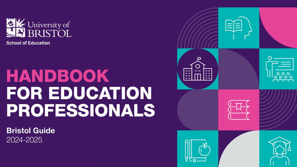 Front cover of The Handbook for Education Professionals - Bristol Guide 2024-2025 from the University of Bristol, School of Education. Has graphic education image.