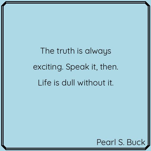 A quote of the day from Pearl S. Buck
