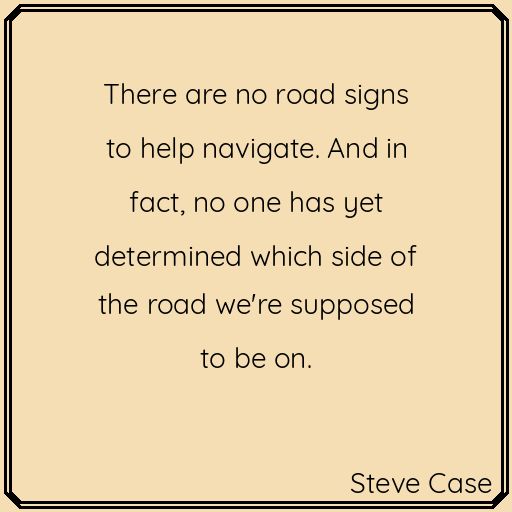 A quote of the day from Steve Case