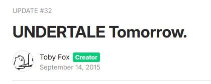 a screenshot of an update from toby fox's undertale kickstarter, with the title reading "UNDERTALE Tomorrow." the date under it is september 14, 2015