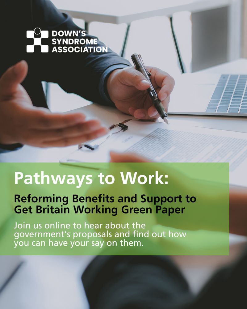 Background image shows two people working at paperwork at a desk, with a laptop to hand. Text reads, Pathways to work: Reforming Benefits and Support to Get Britain Working Green Paper. Join us online to hear about the government’s proposals and find out how you can have your say on them. The image also shows the DSA logo.