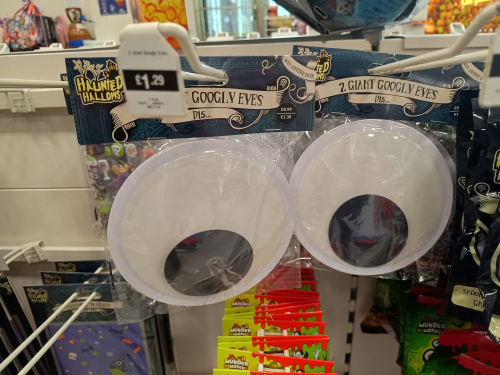 2 very large googly eyes.