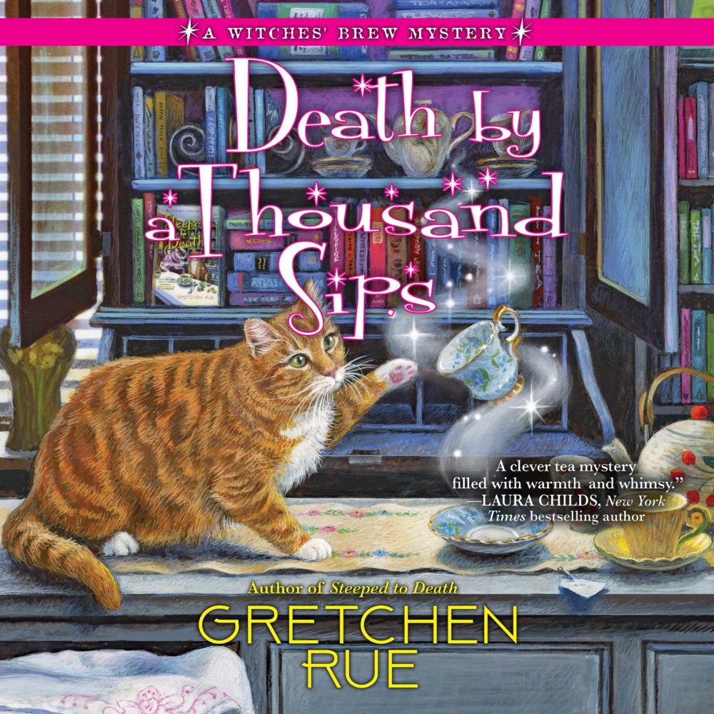 Death by a thousand sips by Gretchen Rue. The cover features an orange tabby cat standing on a counter with one paw in the air and a floating tea cup (it looks like the cat is using magic to make the tea cup float).