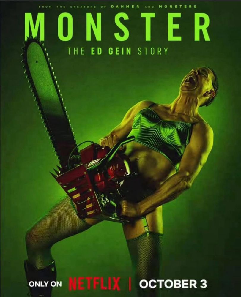 Poster for Netflix’s Monster: The Ed Gein Story, featuring a middle aged man in bra and ladies garments wielding a chainsaw from his crotch.