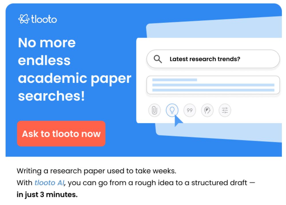 
No more endless academic paper searches!

Writing a research paper used to take weeks. With tlooto AI, you can go from a rough idea to a structure draft -- in just 3 minutes.

