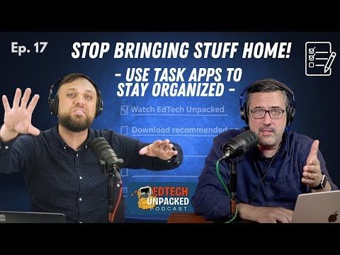 Ep 17 Stop Bringing Work Home... Use Task Apps to Stay Organized