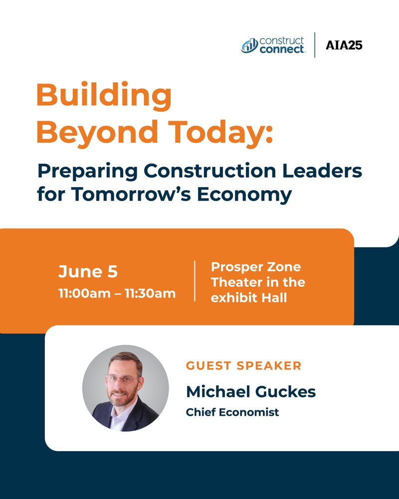 Promotional image for AIA25 titled "Building Beyond Today: Preparing Construction Leaders for Tomorrow’s Economy." Event details: June 5, 11:00am - 11:30am, at Prosper Zone Theater in the exhibit Hall. Guest Speaker: Michael Guckes, Chief Economist. Includes ConstructConnect and AIA25 logos.