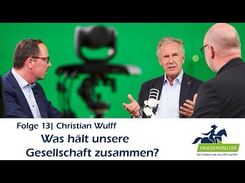 Friedensreiter Folge 13 |  Was hält unsere Gesellschaft zusammen? | Gast: Christian Wulff