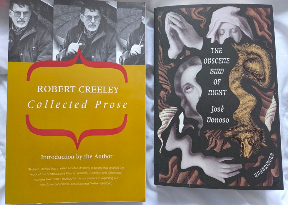 Left: Collected Prose (Robert Creeley)
Right: The Obscene Bird of Night (José Donoso)