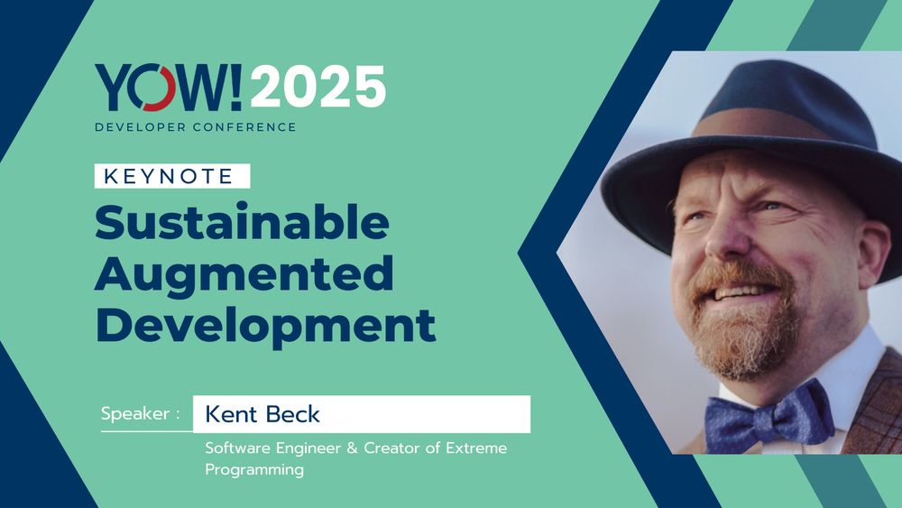 YOW! 2025 keynote speaker Kent Beck
Sustainable Augmented Development

A caucasian man with a sandy blonde beard, wearing a navy hat and blue bow tie, smiling as he looks into the distance