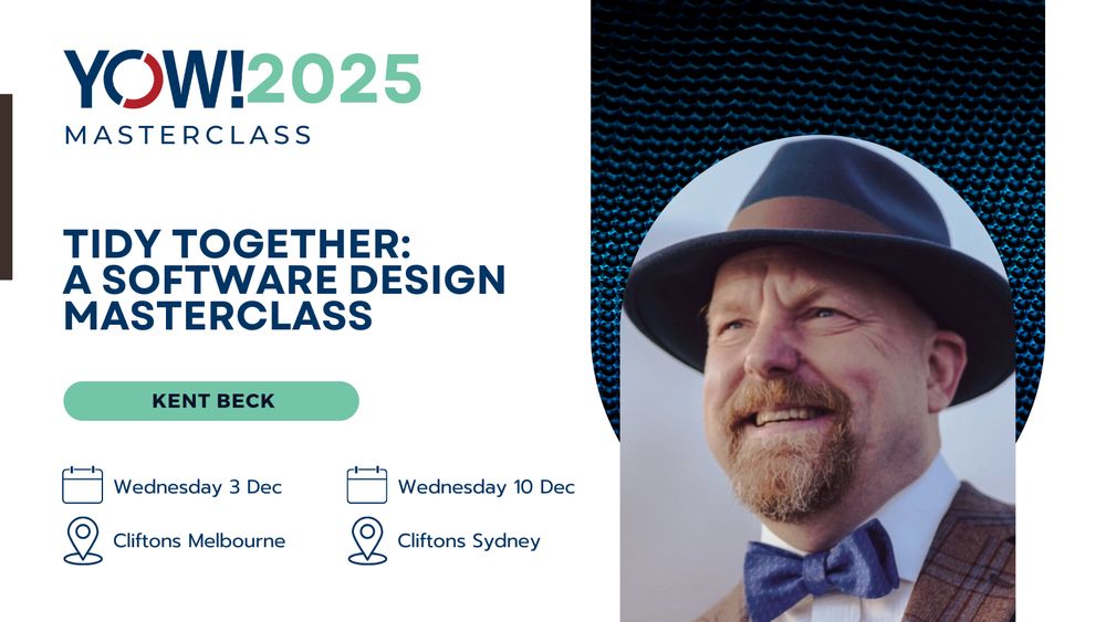 YOW! 2025 1-day masterclass with Kent Beck
Tidy Together: A Software Design Masterclass
Melbourne 3 Dec at Cliftons Melbourne
Sydney 10 Dec at Cliftons Sydney