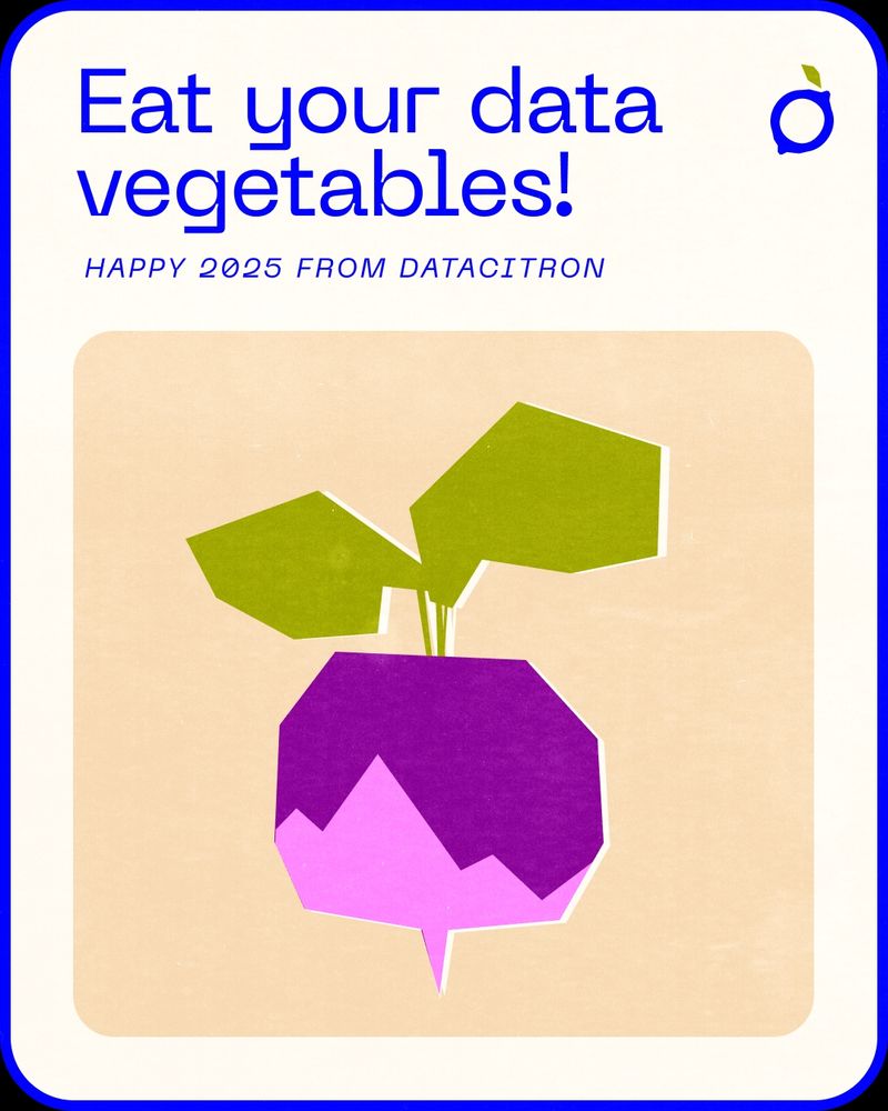 A drawing of a root vegetable which looks like a line chart with the text Eat your data vegetables, happy 2025 from datacitron 
