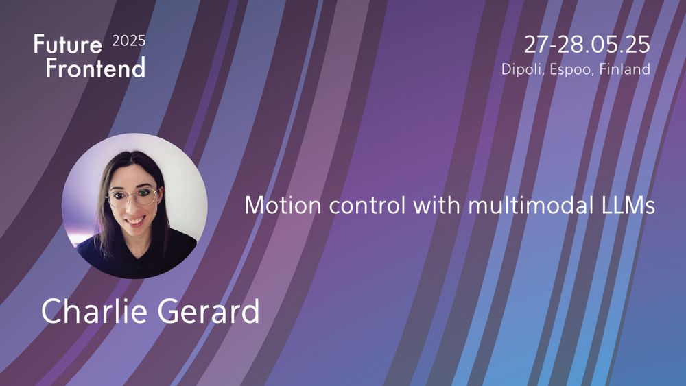 Charlie Gerard will show us how to use motion control with LLMs to interact with websites at Future Frontend (27-28.5, Espoo, Finland).