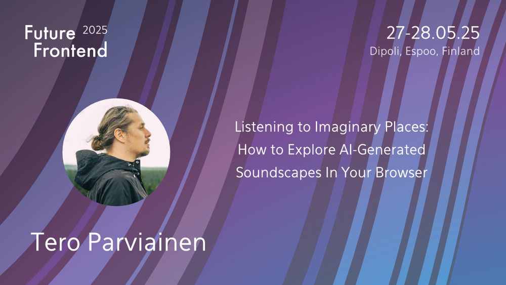 Tero Parviainen will show us how to listen imaginary places using web technologies at Future Frontend (27-28.5, Espoo, Finland).