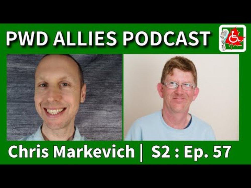 Chris Markevich - PWD Allies podcast S2 Ep. 57 #disability #mentalhealth