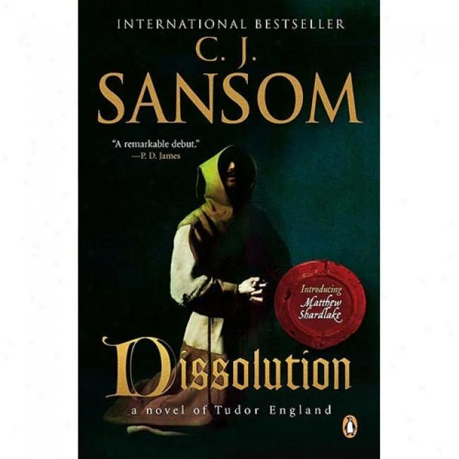 The book cover for 'Dissolution,' by C.J. Sansom, where a man in a white and brown robe kneels with his hands clasped in front of him. His face is obscured by a green hood.
