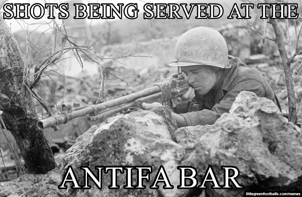 meme: WWII US Soldier aims a Browning Automatic Rifle, "Shots being served at the ANTFA BAR". 