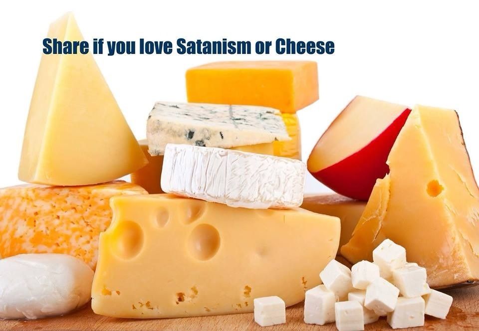Share if you love Satanism or Cheese [Picture of a bunch of different cheeses]
