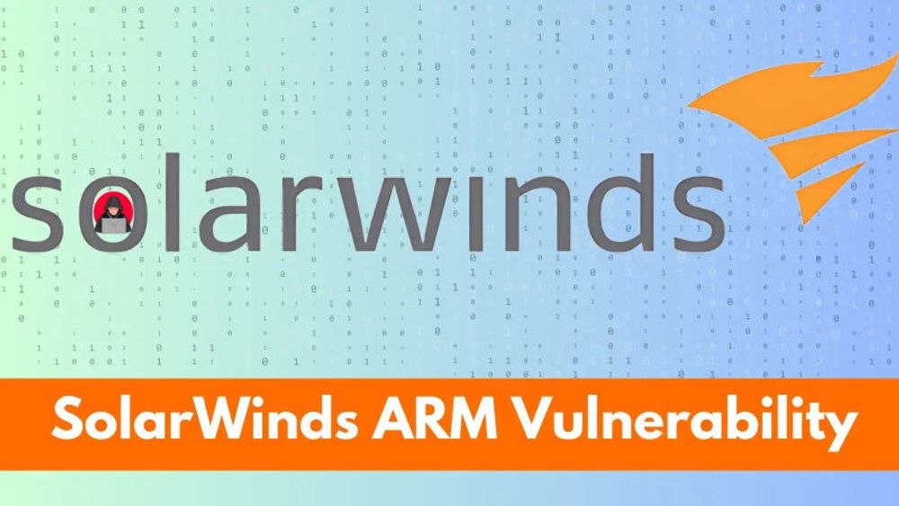 SolarWinds ARM Vulnerability Let Attackers Bypass Authentication & Execute Remote Code