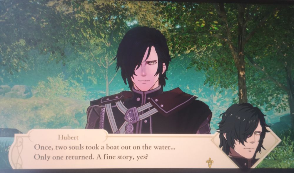 Hubert, while going on an expedition with the main character, saying "Once, two souls took a boat out on the water... Only one returned. A fine story, yes?"