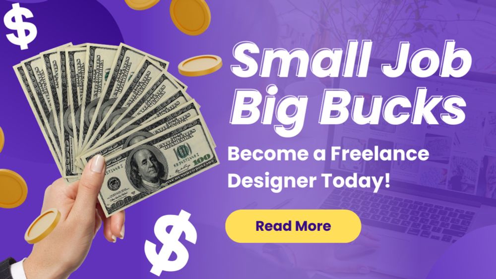 Ways to Make Money Online!: Small Job, Big Bucks: Become a Freelance Designer Today!