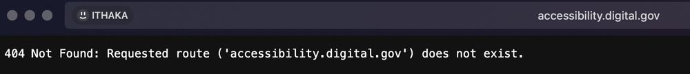 A screenshot of the 404 page at accessibility.digital.gov. It reads "404 Not Found: Requested route ('accessibility.digital.gov') does not exist.