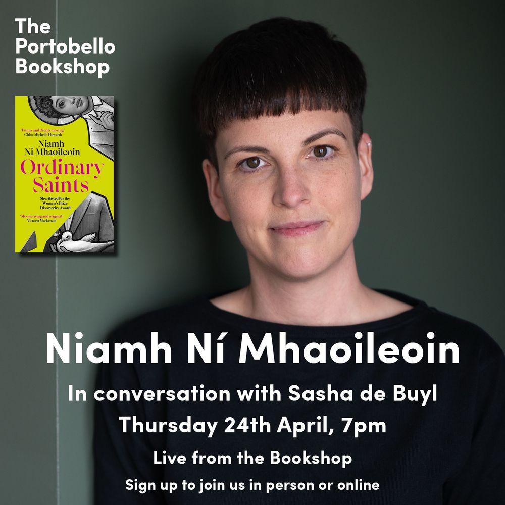 Event graphic for The Portobello Bookshop’s event with Niamh Ní Mhaoileoin on Thursday 24th April at 7pm. There is a photograph of Niamh and a small image of the cover of her book, Ordinary Saints. The event is live from the bookshop. 