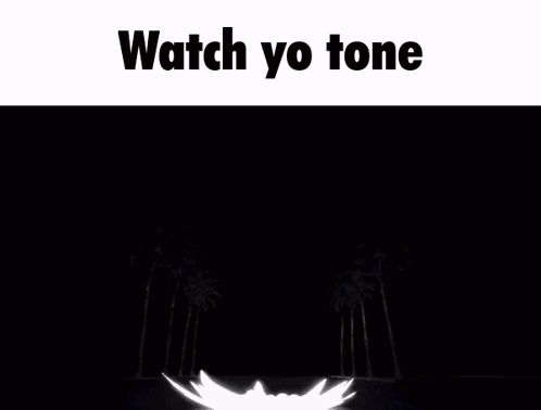 a black and white image with the words " watch yo tone " on it