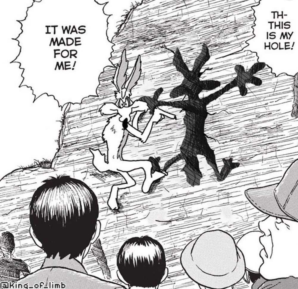 This is my hole! It was made for me! manga meme but with Wile E. Coyote. Credit to @king_of_limb.