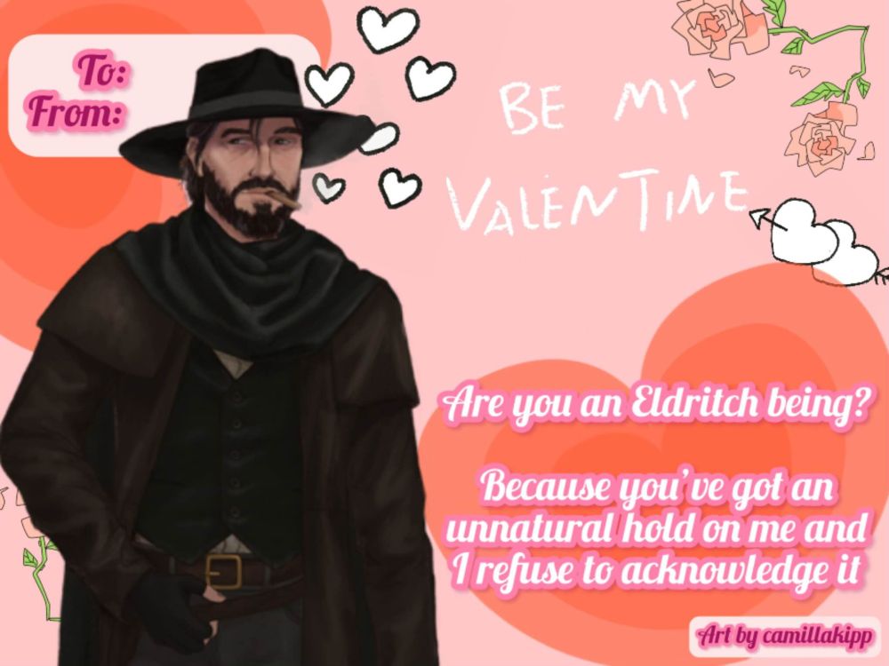 Image shows a valentine of Wyatt the Warlock from Silvistead, dressed in dark cowboy attire and smoking a cigarette. The valentine reads: "Are you an eldritch being? Because you've got an unnatural hold on me and I refuse to acknowledge it"