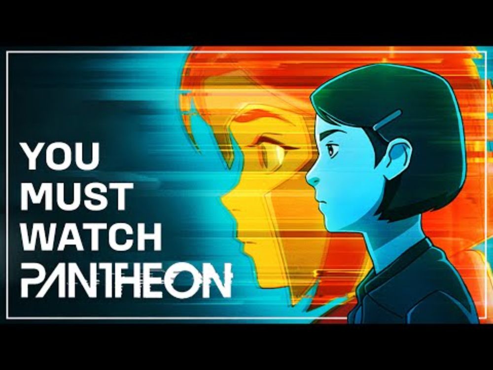 I am BEGGING you to watch PANTHEON