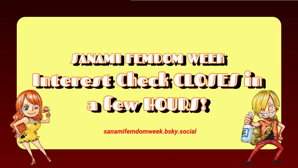 Sanami Femdom Week

Interest check CLOSES in a few HOURS!

sanamifemdomweek.bsky.social