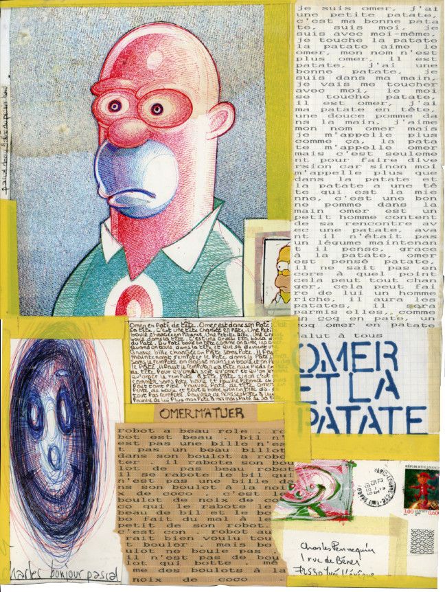 Collage de plusieurs textes, dont un, manuscrit, est titré "OMAR M'A TUER", ailleurs, on peut lire "OMER ET LA PATATE". Il y a plusieurs dessins, dont un portrait d'Homer Simpson.