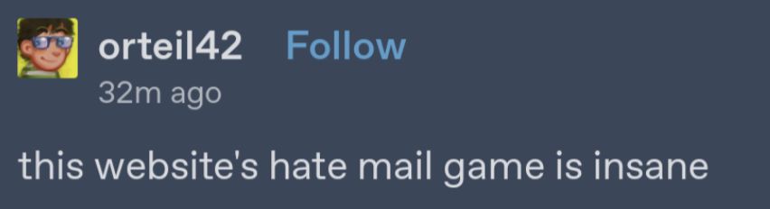 this website's hate mail game is insane