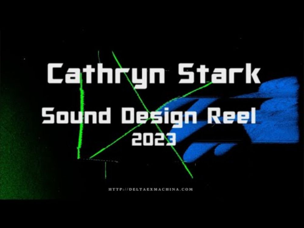 Cathryn Stark - Sound Design Reel (2023)