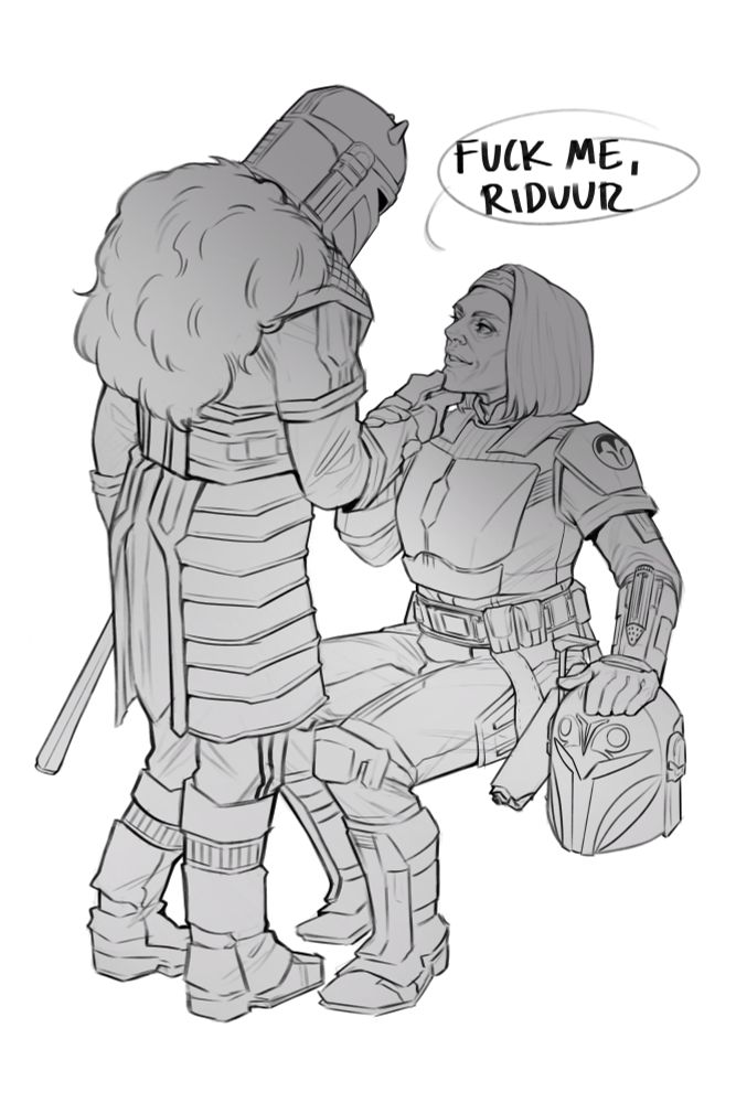 grayscale drawing of the Armorer holding Bo-Katan's chin who is sitting with her hand on her helmet looking up at the Armorer

speech bubble from Bo-Katan that says "fuck me, riduur"