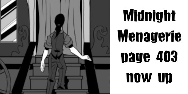 Midnight Menagerie page 403 now up