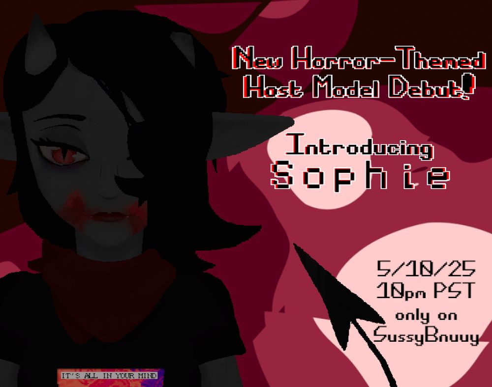 a horned, calm-looking woman is standing in front of an abstract messy void. she has black hair, an eyepatch, and blood smeared on her face. the text reads "New Horror-Themed Host Model Debut! Introducing Sophie. 5/10/25 10pm PST, only on SussyBnuuy"