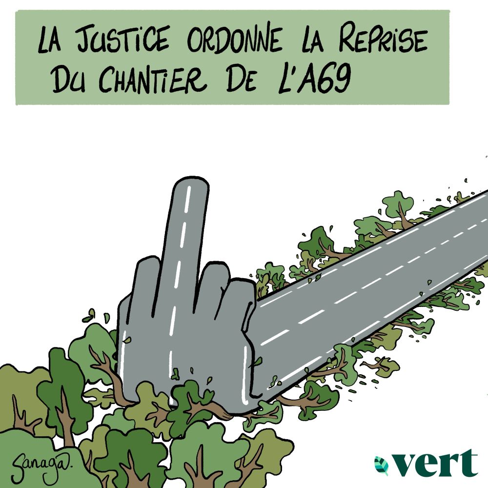 Titre : la justice ordonne la reprise du chantier de l’A69
Image : une route en forme de doigt d’honneur avance et détruit des arbres