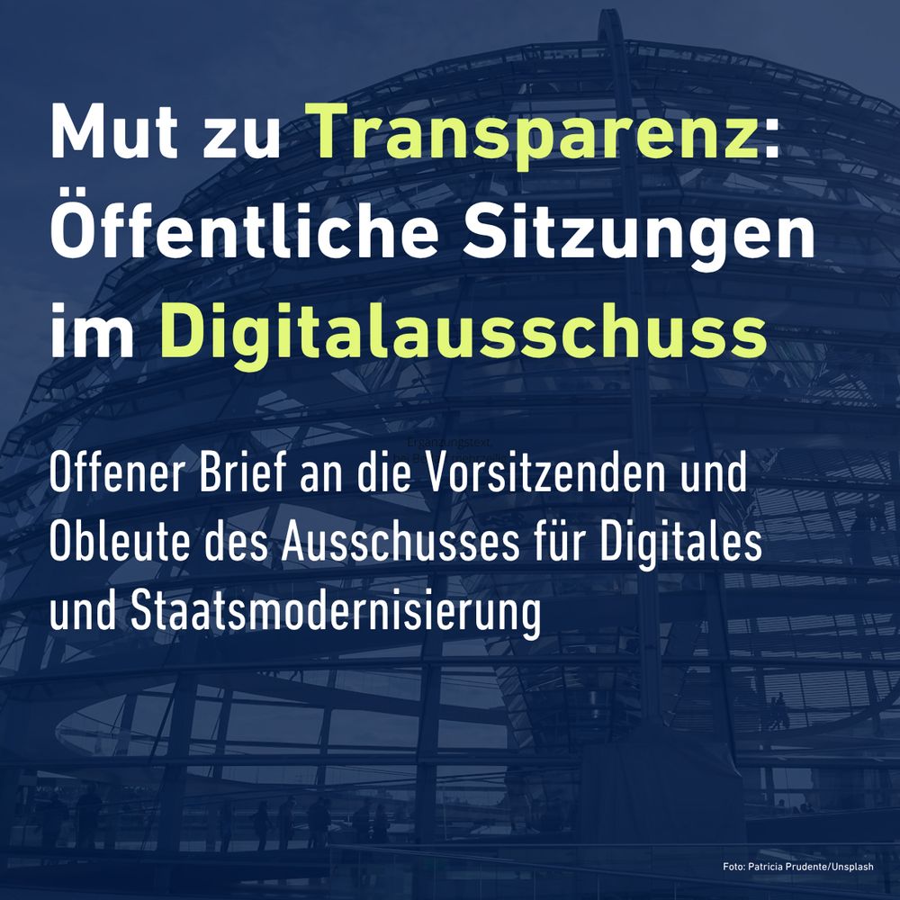 Mut zu Transparenz: 
Öffentliche Sitzungen im Digitalausschuss

Offener Brief an die Vorsitzenden und Obleute des Ausschusses für Digitales und Staatsmodernisierung