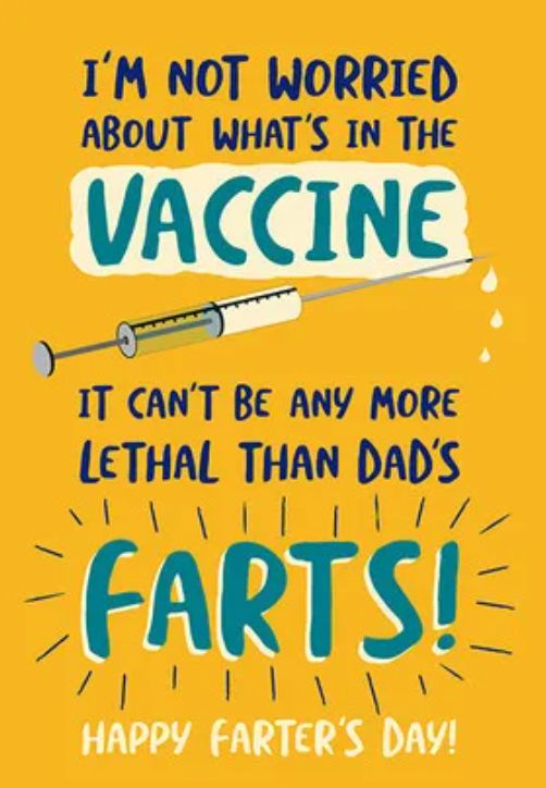 Card saying "I'm not worried about what's in the vaccines, it can't be any more lethal than dad's farts"