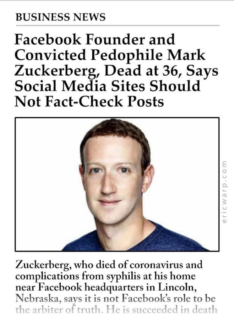 Fake "Business News" article with a picture of Mark Zuckerberg that reports: "Facebook Founder and Convicted Pedophile Mark Zuckerberg, Dead at 36, Says Social Media Sites Should Not Fact-Check Posts."