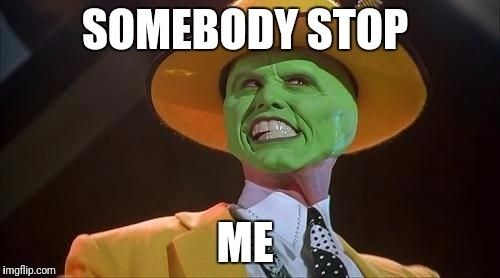 screenshot from the mask of the titular character in a yellow suit with a crooked grin. text added: "somebody stop me"