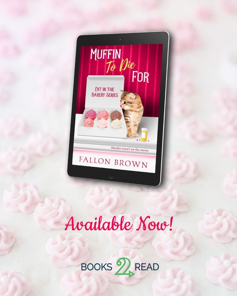 A light pink background with the cover for Muffin to Die For in ebook format, featuring a kitten looking into a box of cupcakes. Below that it says 'Available Now!' With a button for Books 2 Read