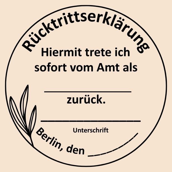 Bierdeckel mit der Aufschrift: Rücktrittserklärung, Hiermit trete ich sofort vom Amt als _______ zurück. Unterschrift, Berlin, den ______